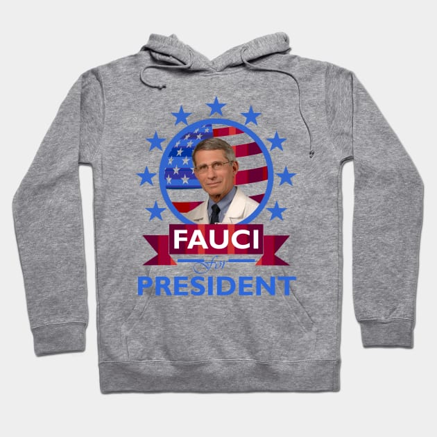 Fauci for President Hoodie by DWFinn